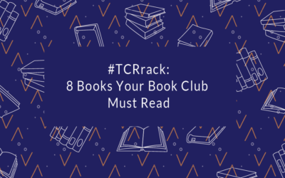 #TCRrack: 8 Books Your Book Club Must Read