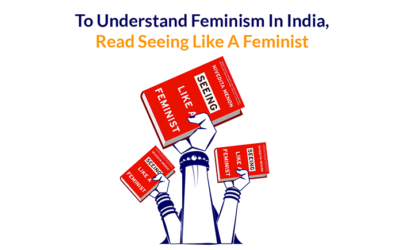 To Understand Feminism In India, Read Seeing Like A Feminist