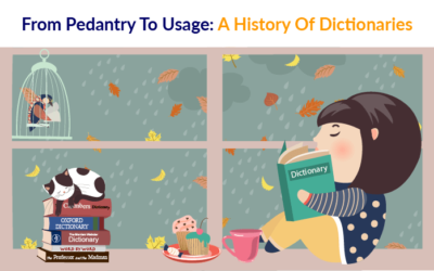 From Pedantry To Usage: A History Of Dictionaries