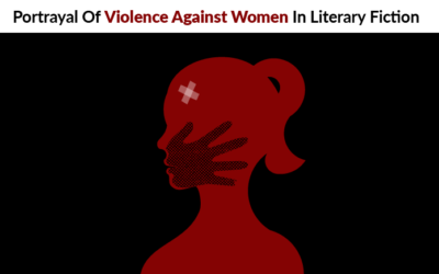 Portrayal Of Violence Against Women In Literary Fiction