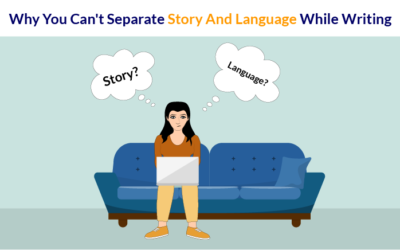 Why You Can’t Separate Story And Language While Writing