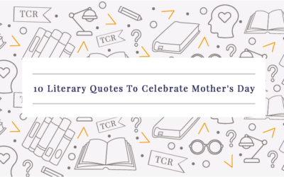 10 Literary Quotes To Celebrate Mother’s Day